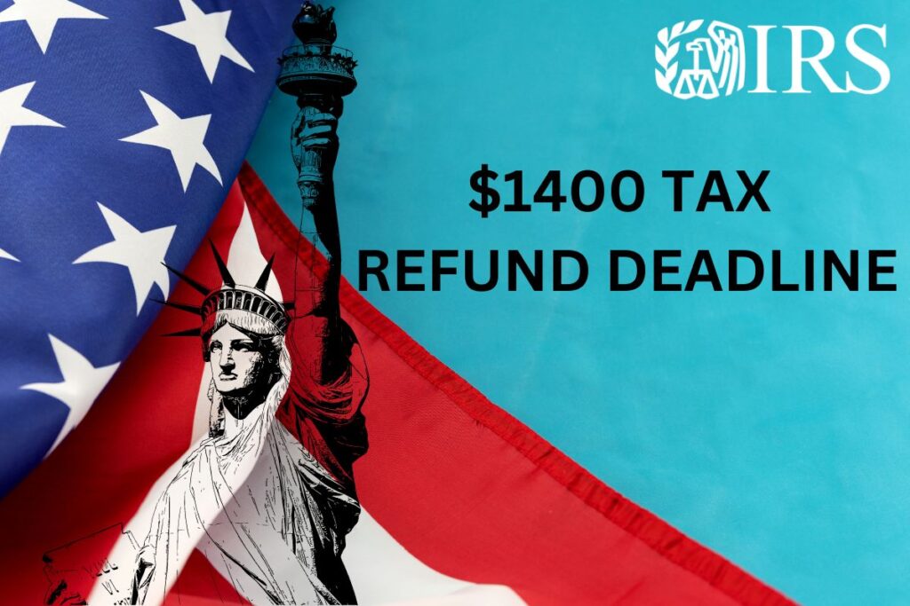 $1400 Tax Refund Deadline