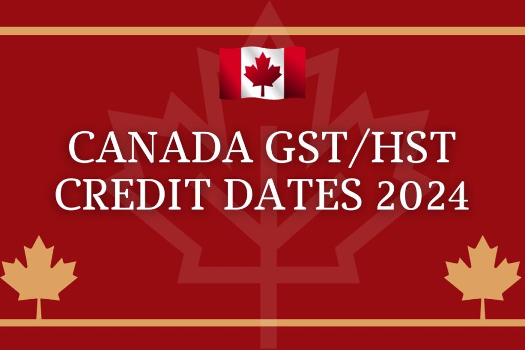 Canada GST/HST Credit Dates 2024