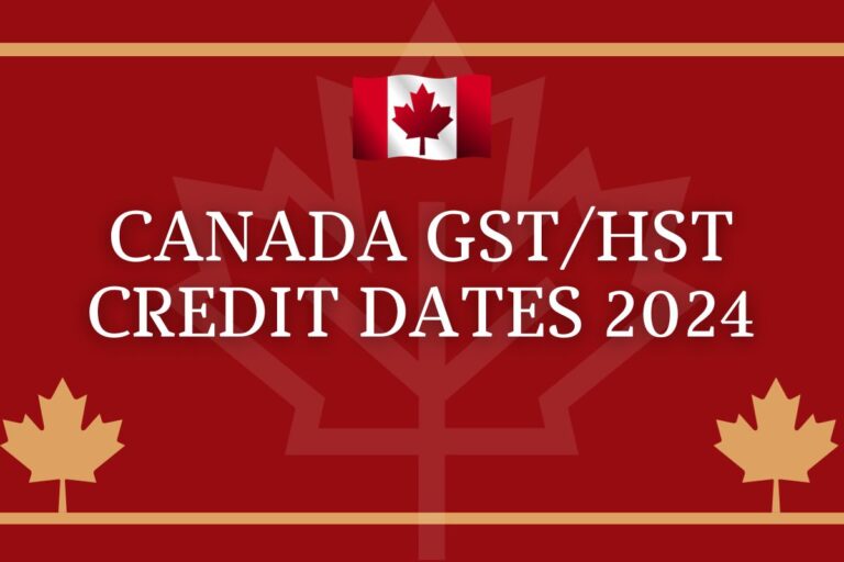 Canada GST/HST Credit Dates 2024 Amount, Eligibility Updates