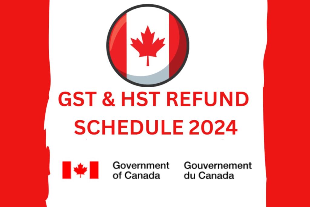 GST & HST Refund Schedule 2024