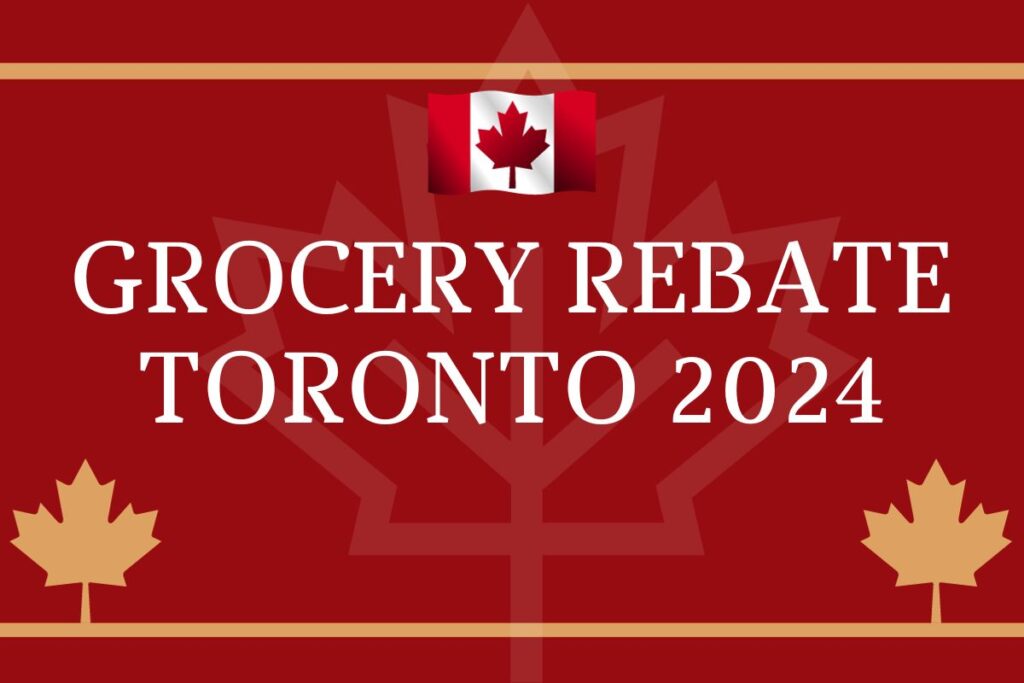 Grocery Rebate Toronto 2024