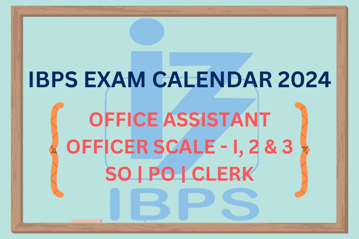IBPS Exam Calendar 2024 SO, PO, Clerk Exam Schedule Pdf Download