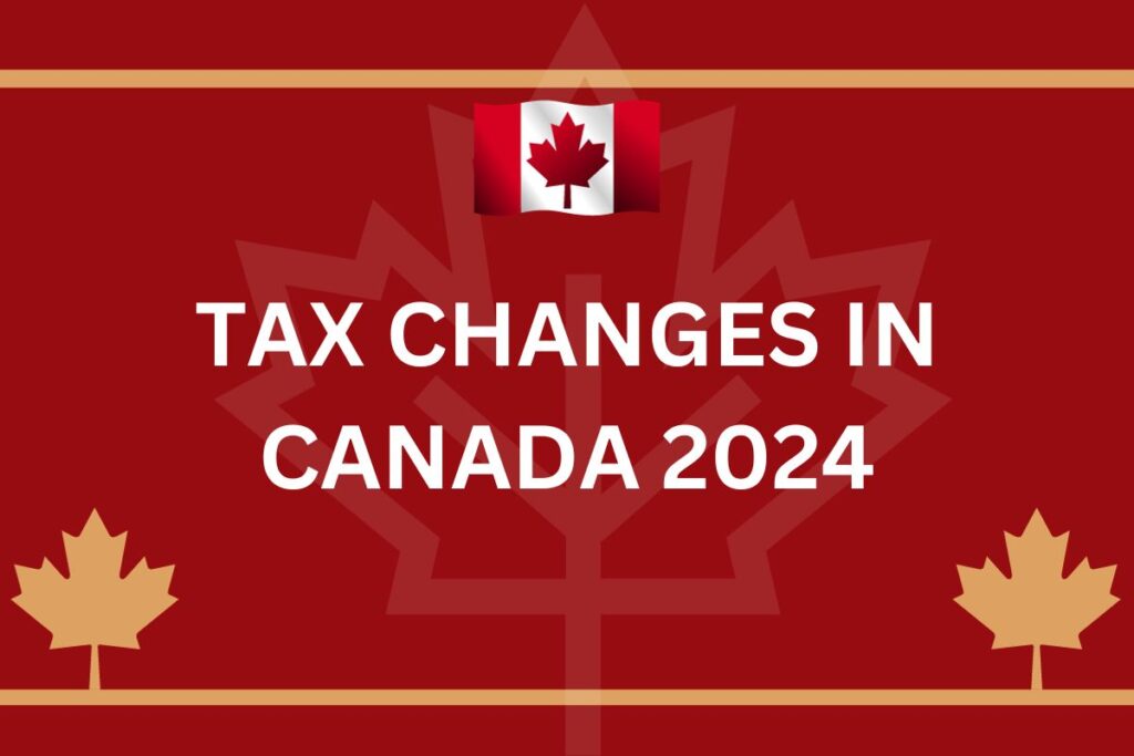Tax Changes in Canada 2024