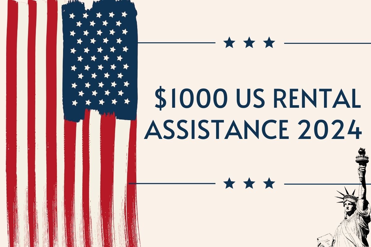1000 US Rental Assistance 2024 Payment Date For Social Security, SSI, SSDI