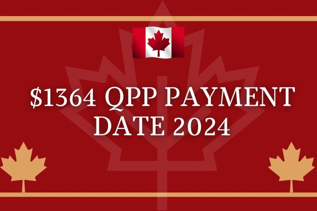 $1364 QPP Payment Date 2024