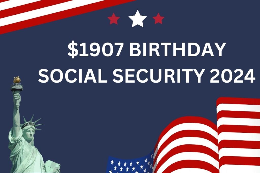 $1907 Birthday Social Security 2024