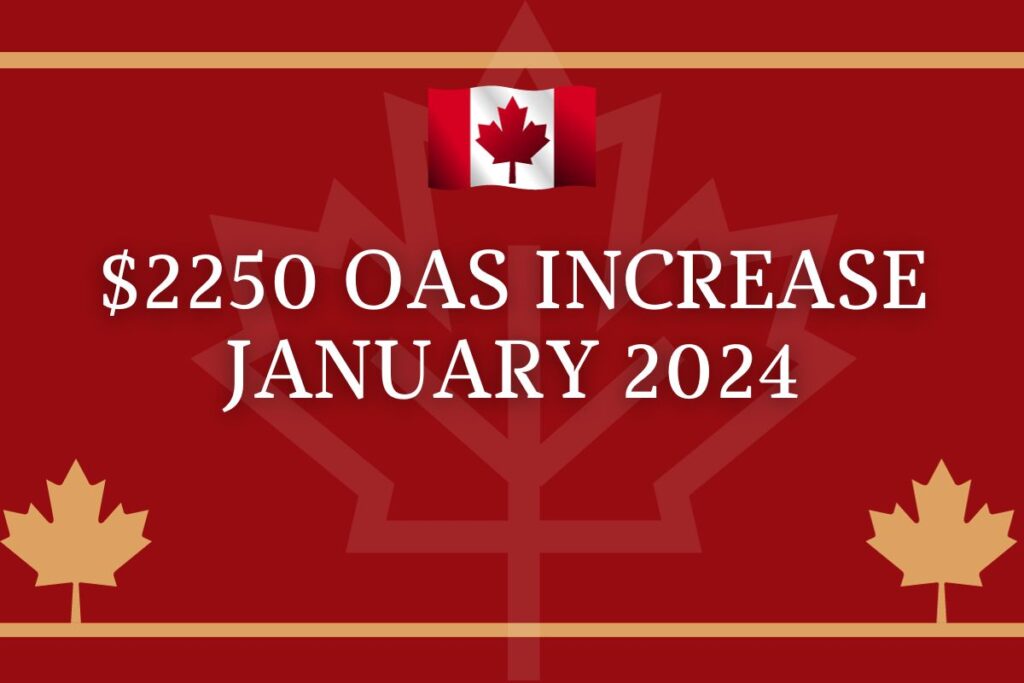 $2250 OAS Increase January 2024