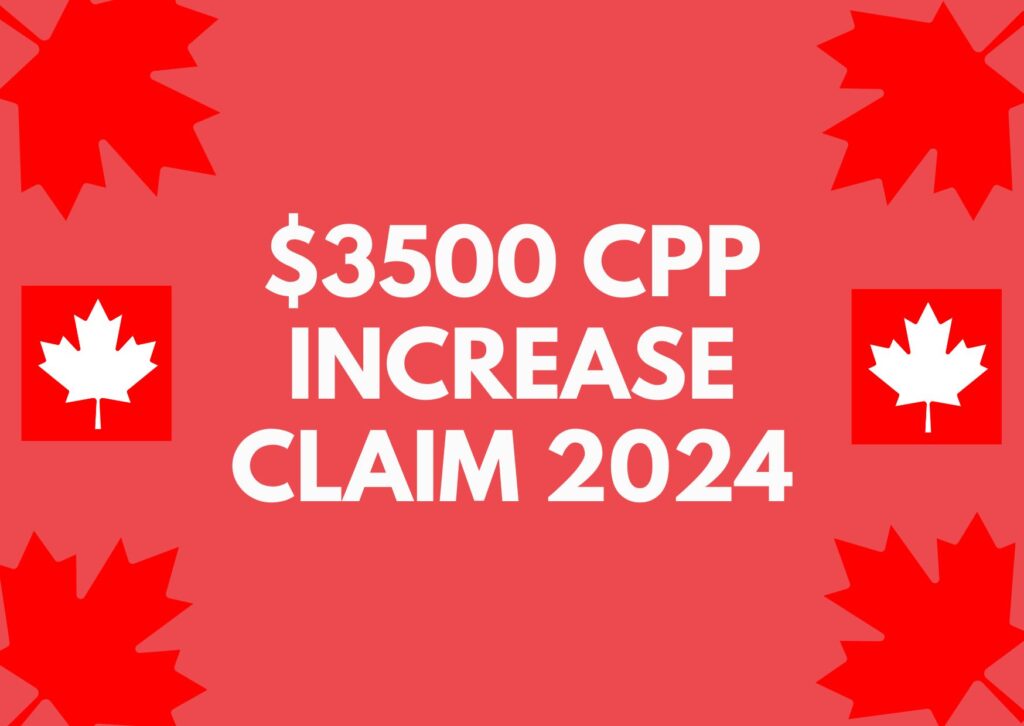 $3500 CPP Increase Claim 2024 : How To Claim Monthly Pension