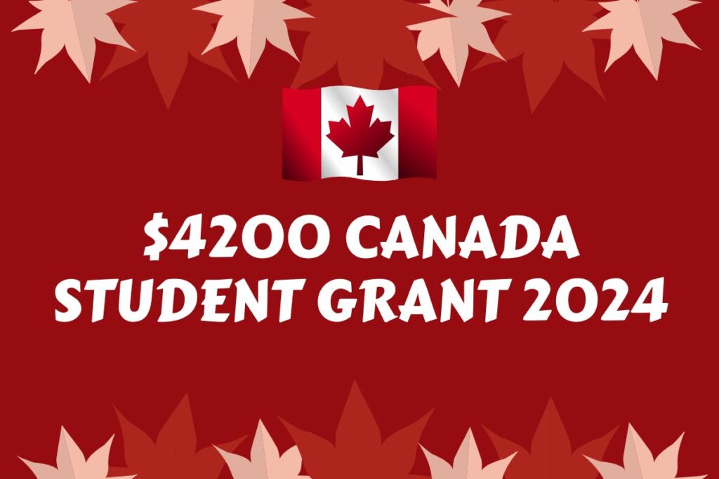 $4200 Canada Student Grant 2024