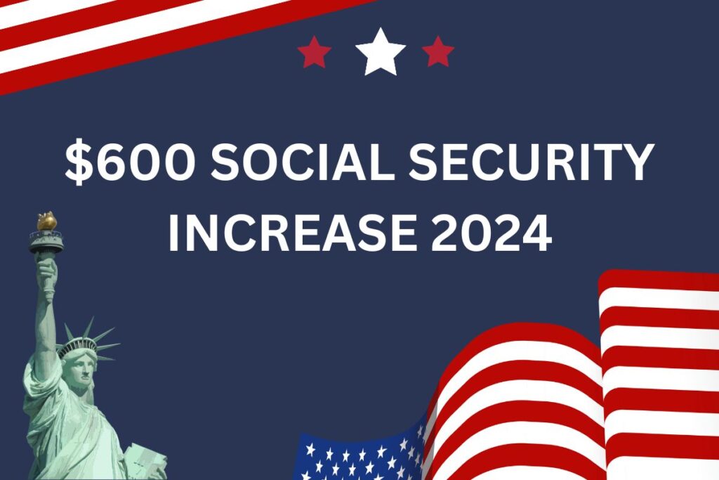 $600 Social Security Increase 2024
