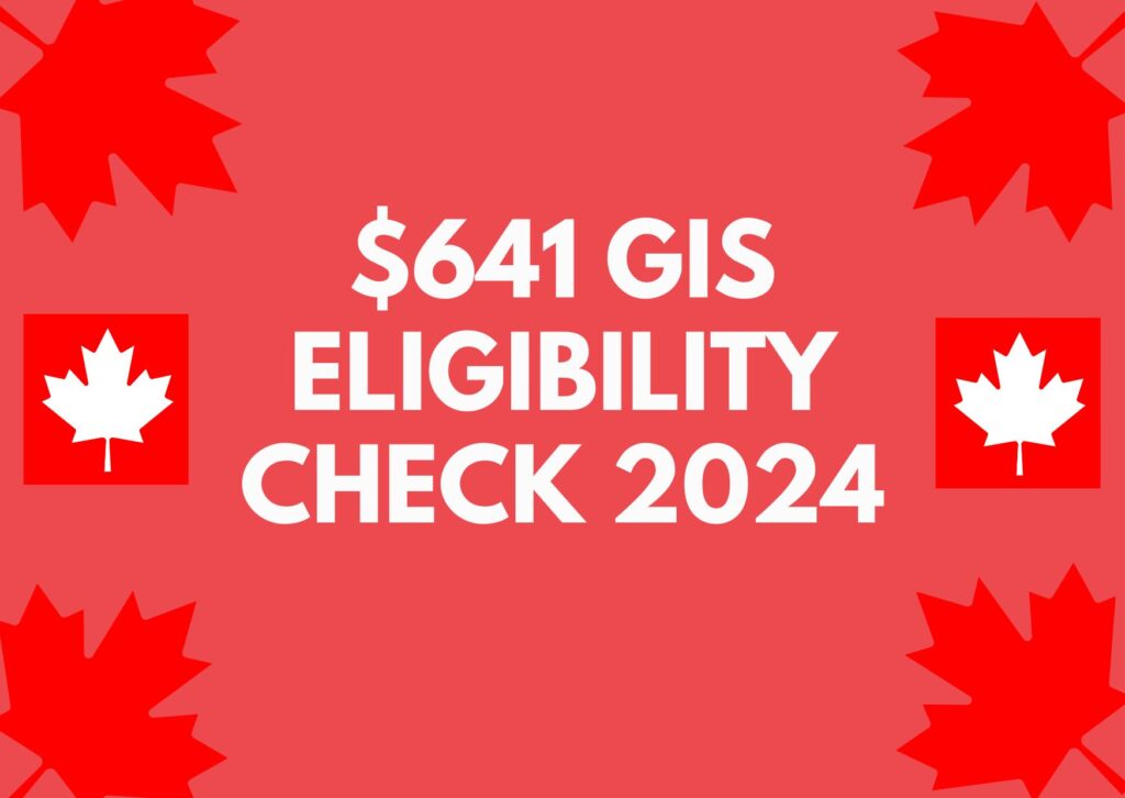 $641 GIS Eligibility Check 2024 - Payment Date