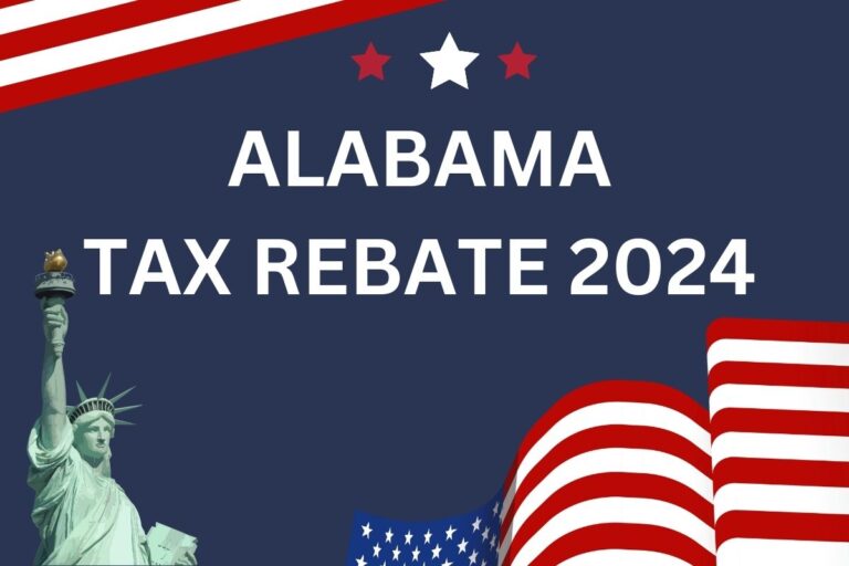 Alabama Tax Rebate 2024 Status Eligiblity, Tax Refund Date