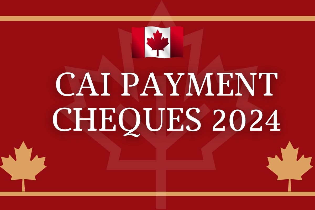 500 CAI Payment Cheques 2024 Release Date Know Eligibility   CAI Payment Cheques 2024 