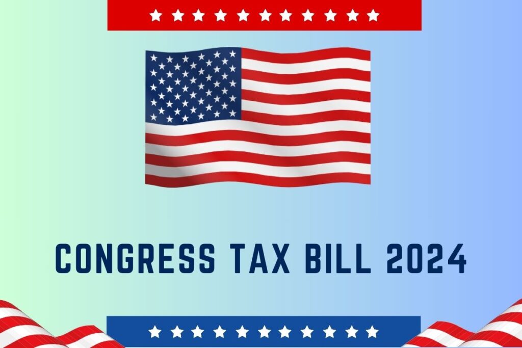 Congress Tax Bill 2024 – Expanded CTC, Affordable Housing