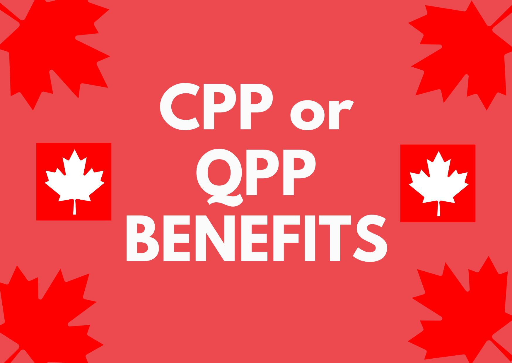 CPP or QPP Benefits 2024 Know Details, Payment Dates & Eligibility