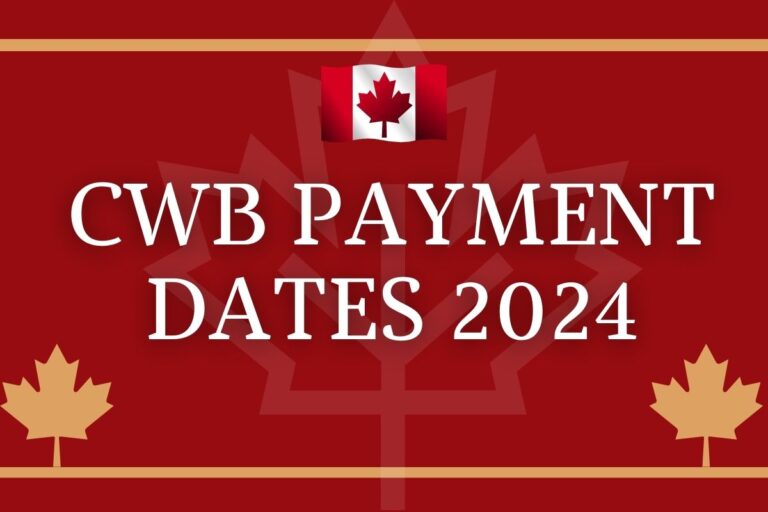 1428 CWB Payment Dates 2024 Who Is Eligible & Release Date?