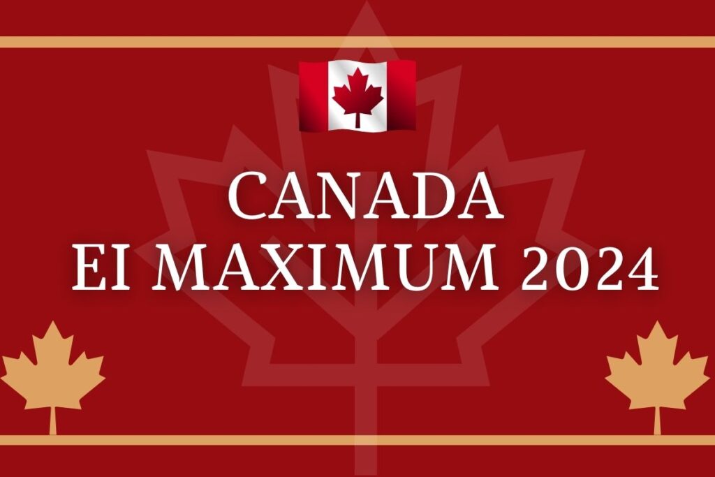 Canada EI Maximum 2024