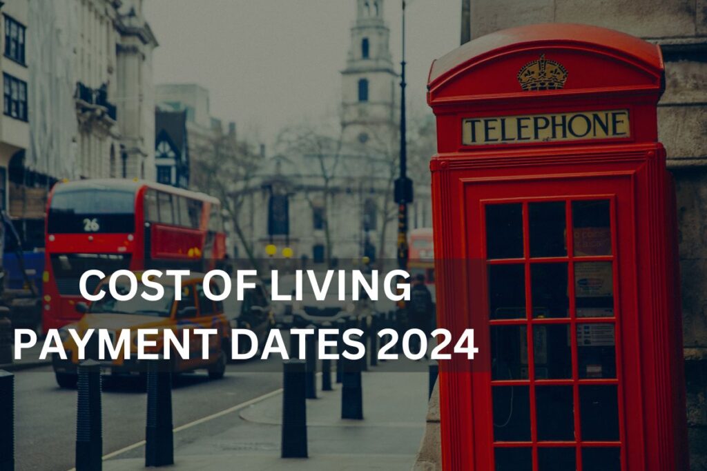 Cost of Living Payment Dates 2024