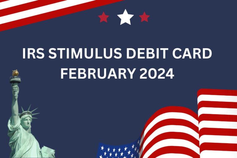 IRS Stimulus Debit Card February 2024 Check Eligibility, Amount & Limit