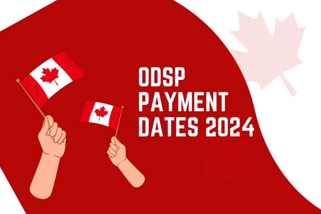 ODSP Payment Dates 2024 : Eligibility, Amount