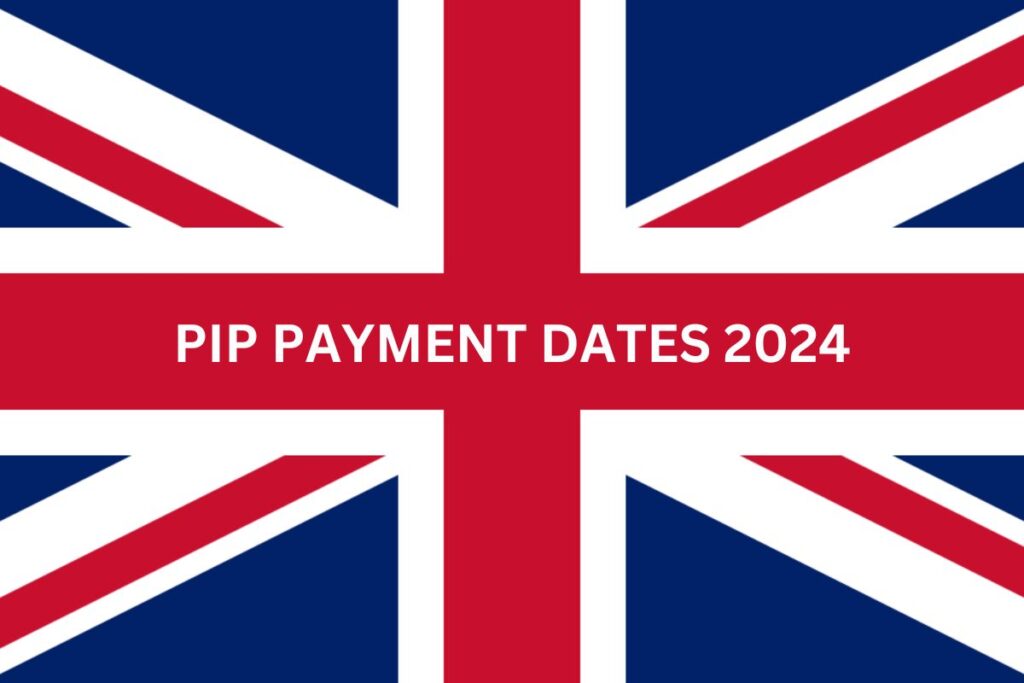 Personal Independence Payment Date 2024, UK PIP Eligibility