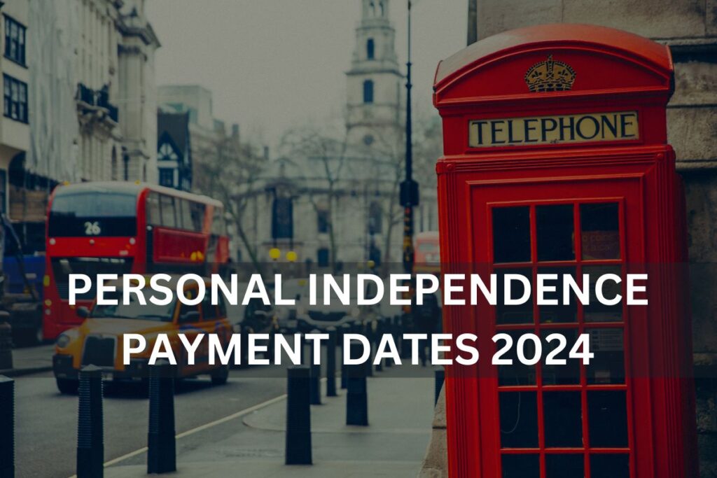 Personal Independence Payment Dates 2024