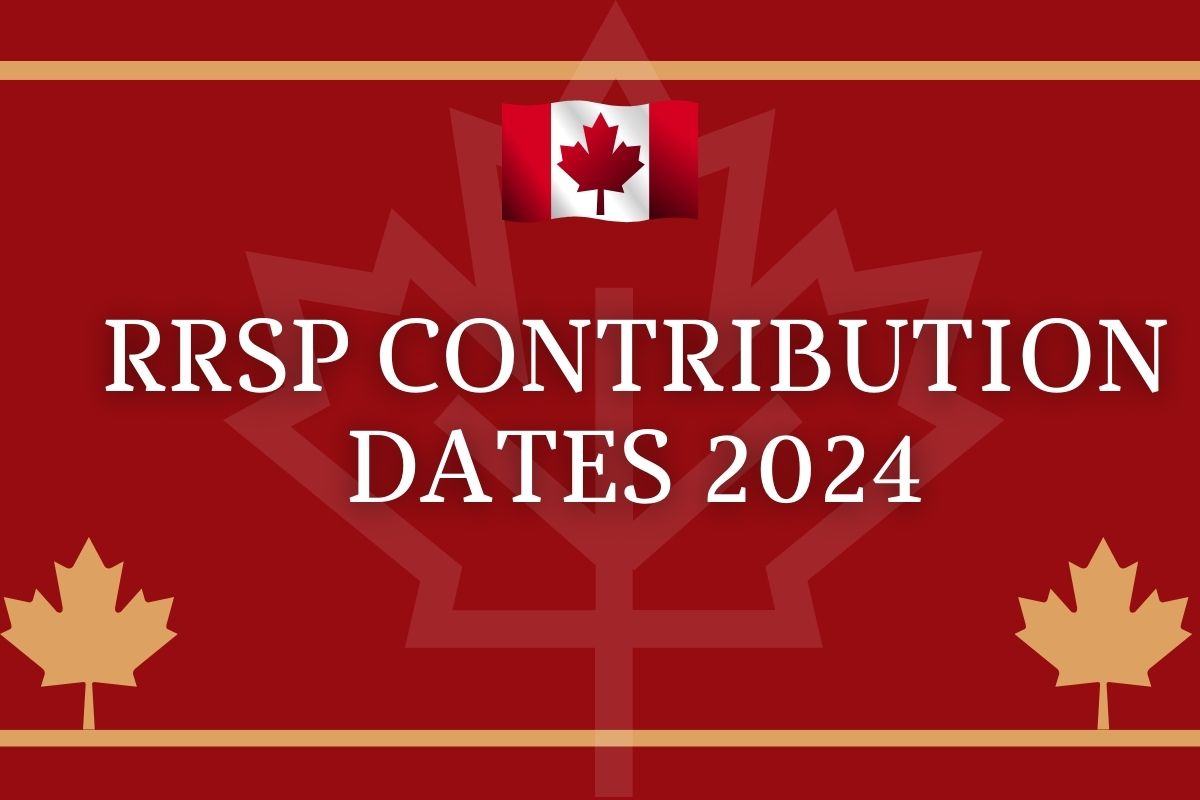RRSP Contribution Dates 2024 Know Amount, Benefits & Eligibility