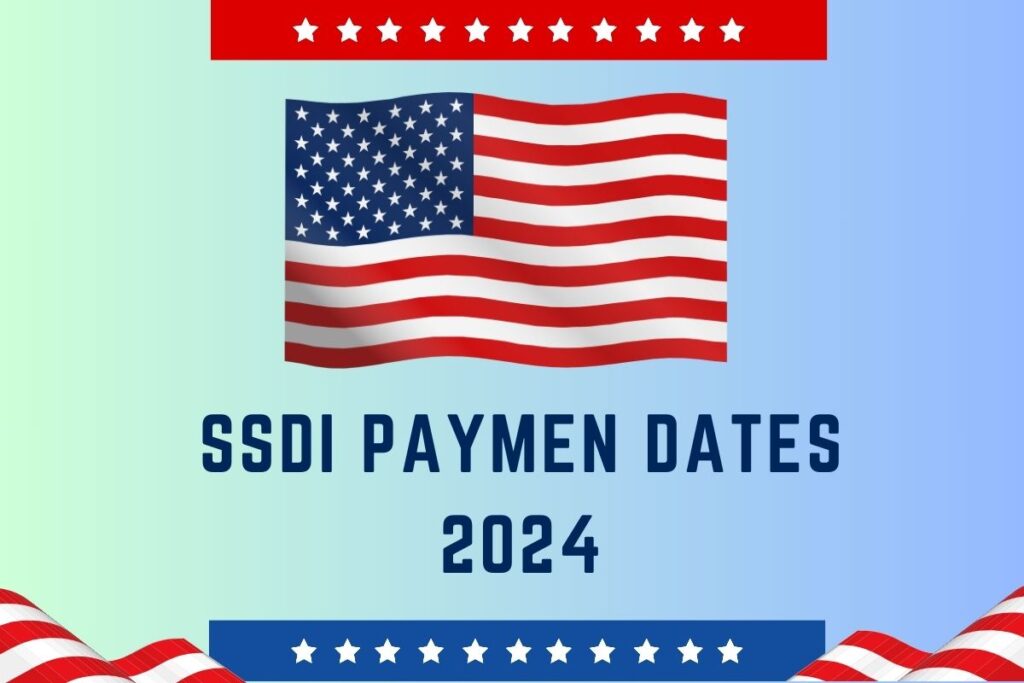 SSDI Payment Dates 2024, Eligibility, Amount, How to Claim