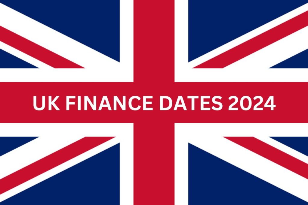 UK Finance Dates 2024 - Tax Payment Deadlines, Energy Price Cap Changes