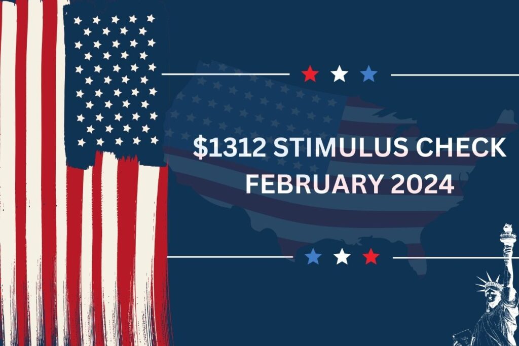 $1312 Stimulus Check February 2024