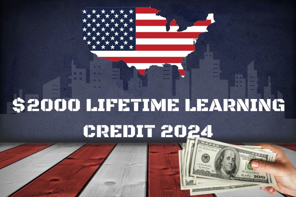$2000 Lifetime Learning Credit 2024 : Check Eligibility & Claim Online