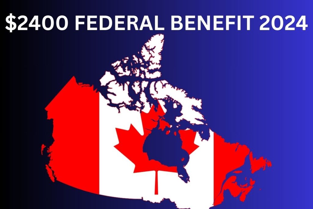 $2400 Federal Benefits 2024 - Eligibility, Fact Check, Payment Date