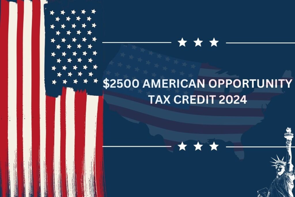 $2500 American Opportunity Tax Credit 2024