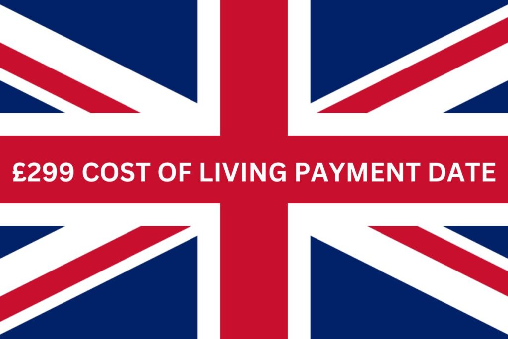 £299 February Cost of Living Payment 2024 Date, Amount and Eligibility