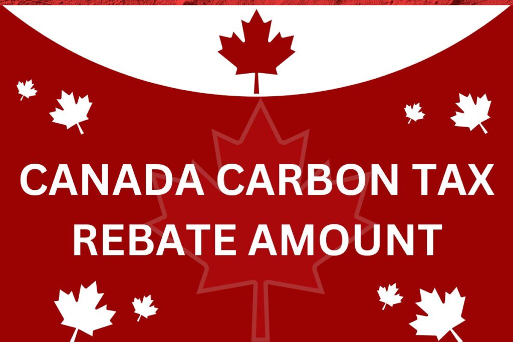 Canada Carbon Tax Rebate Amount February 2024 And Climate Change Payment Date