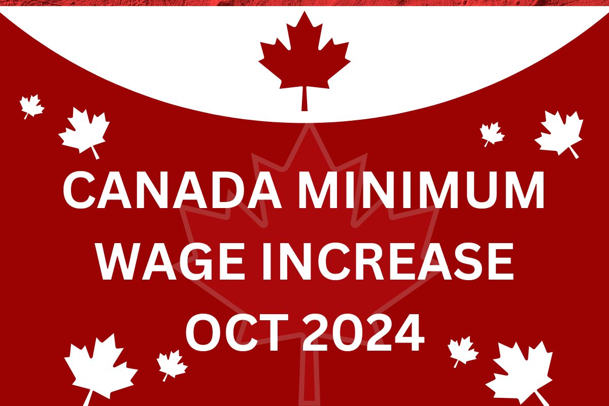 Canada Minimum Wage Increase From Oct 2024 Know Eligible States