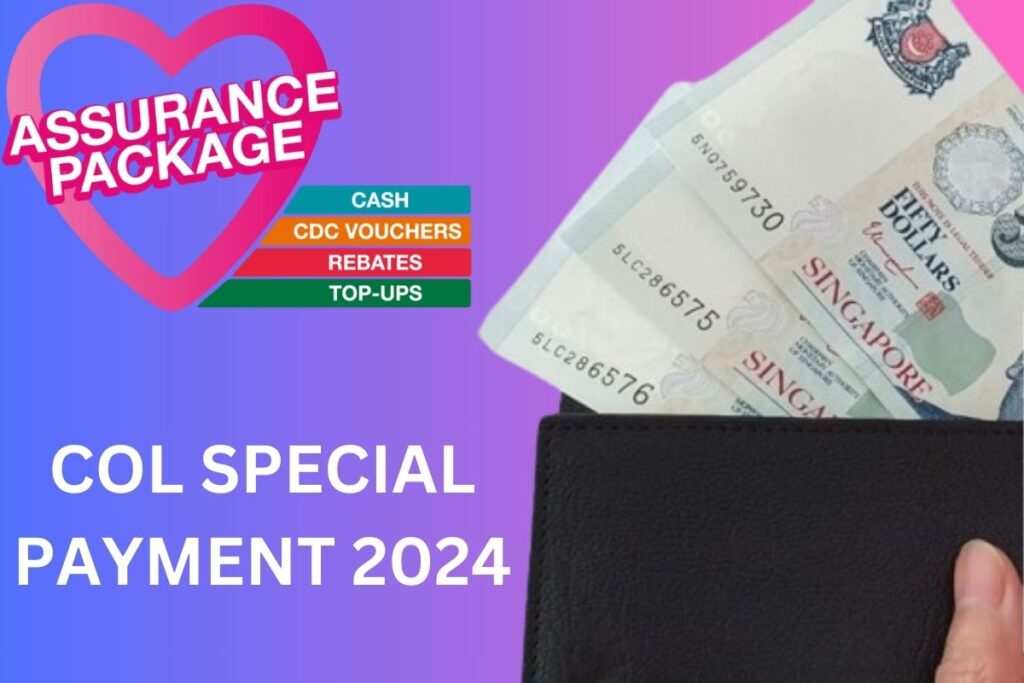 COL Special Payment 2024 - Singapore Cost Of Living Eligibility & Know Payment Dates
