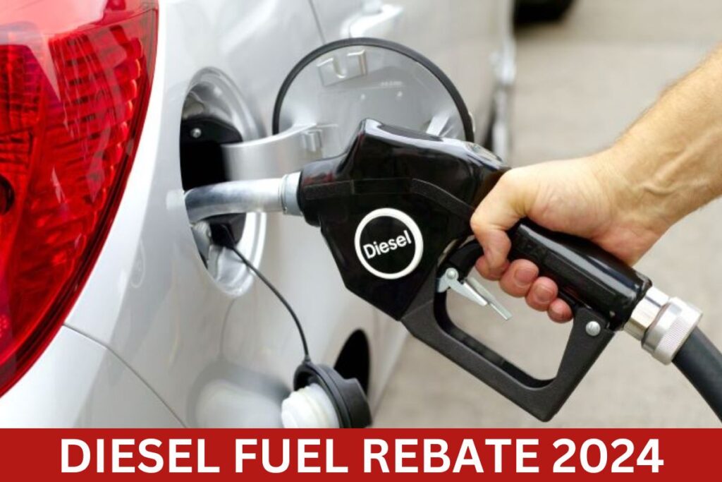Diesel Fuel Rebate 2024, Eligibility, Amount & How To Claim