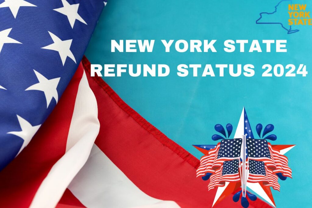 New York State Refund Status 2024 How To Track Return Filing?