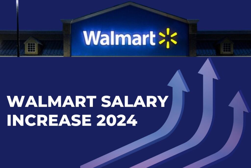 Walmart Salary Increase 2024